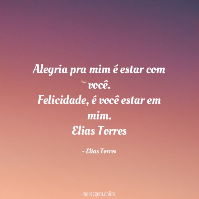 Alegria pra mim é estar com você