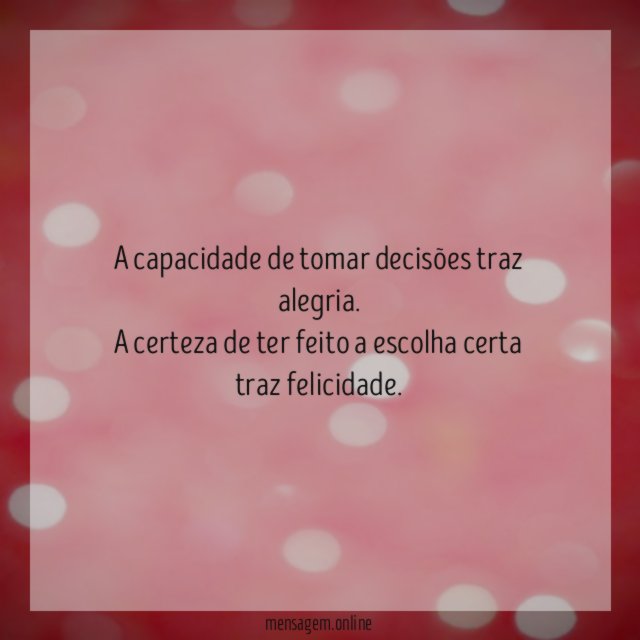 A capacidade de tomar decisões traz alegria