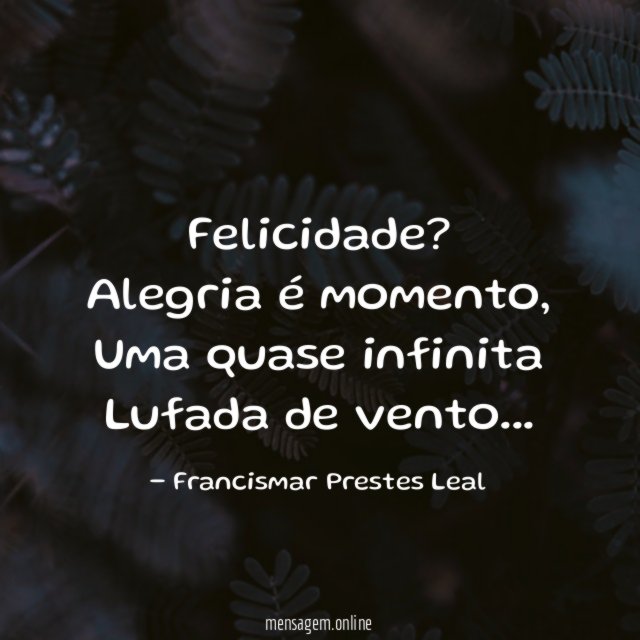 Felicidade?