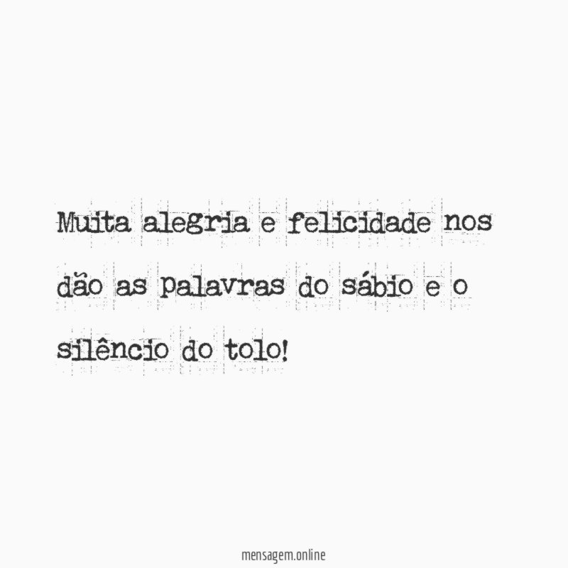 Muita alegria e felicidade nos dão as palavras