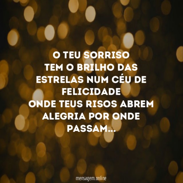 O teu sorriso Tem o brilho das estrelas num