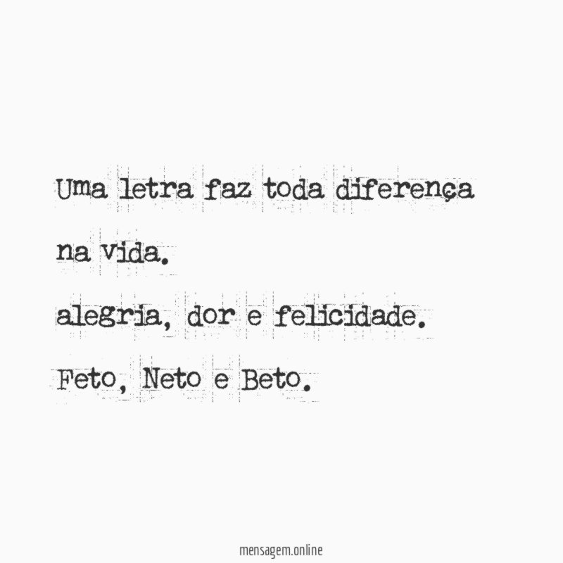 Uma letra faz toda diferença na vida