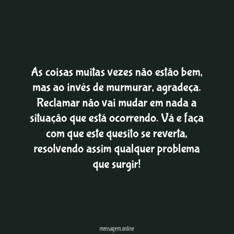 As coisas muitas vezes não estão bem