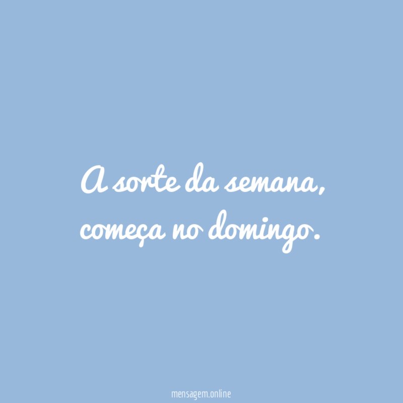 A sorte da semana