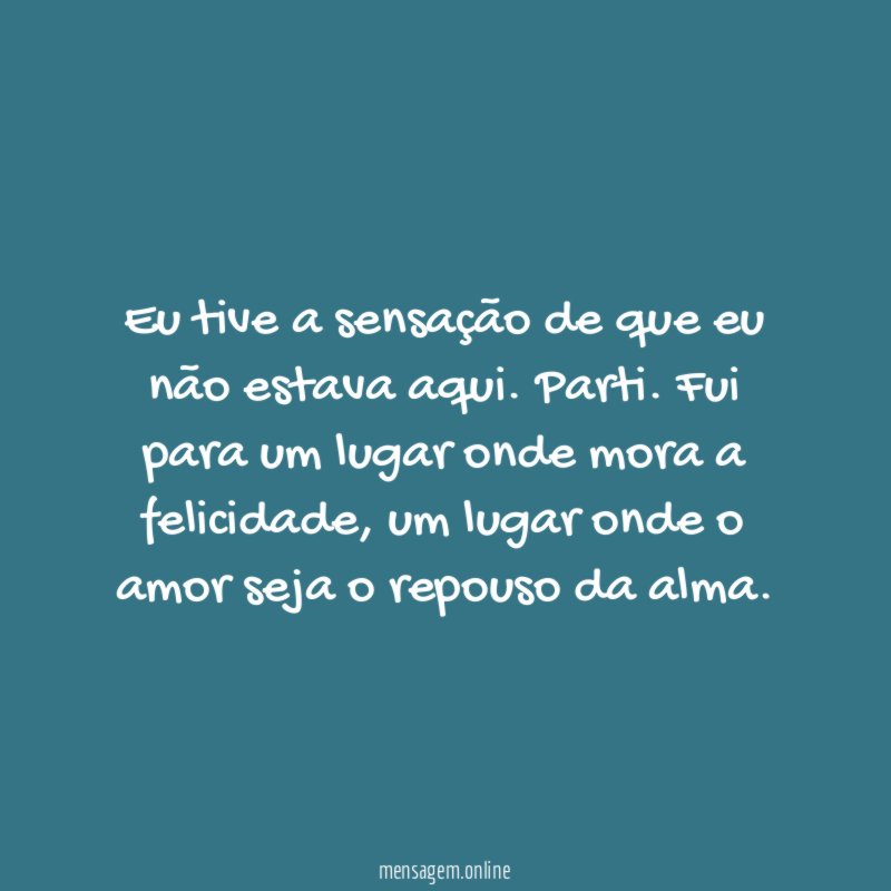 Eu tive a sensação de que eu não estava aqui