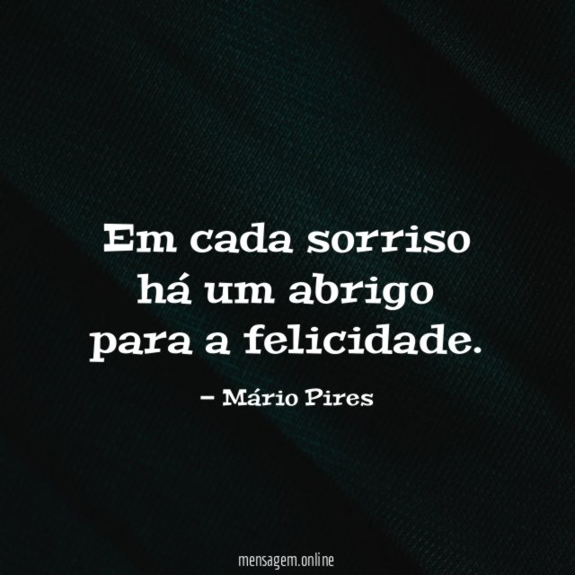 Em cada sorriso há um abrigo para a felicidade