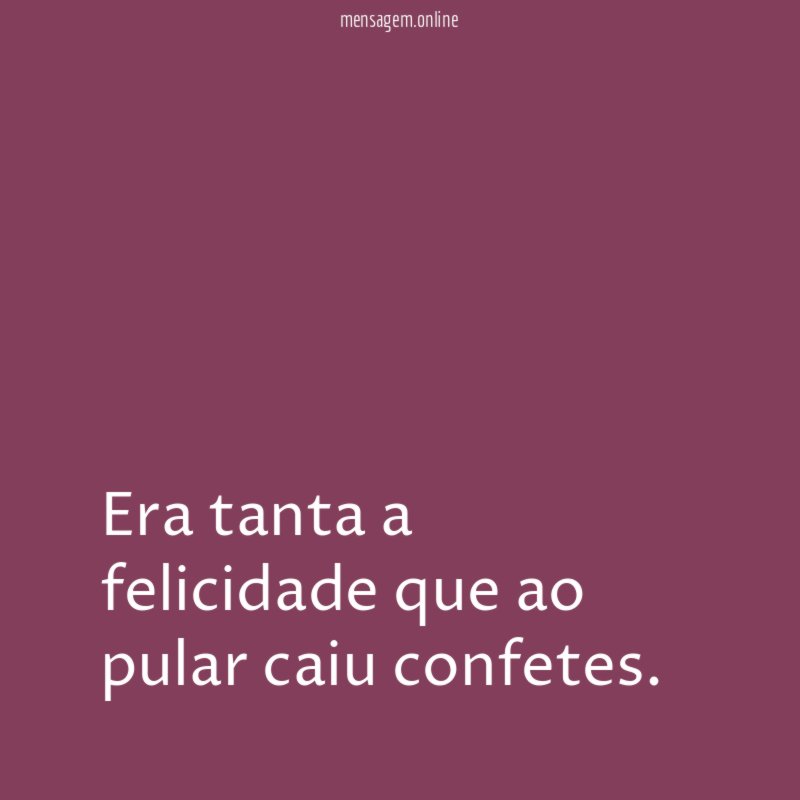 Era tanta a felicidade que ao pular caiu confetes