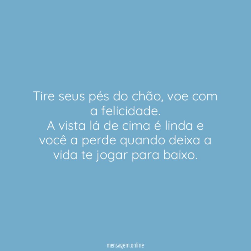 Tire seus pés do chão