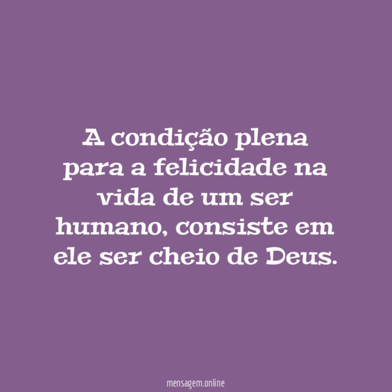 A condição plena para a felicidade na vida