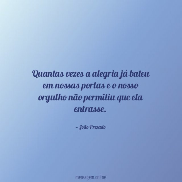 Quantas vezes a alegria já bateu em nossas