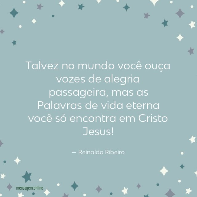 Talvez no mundo você ouça vozes de alegria passageira
