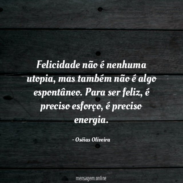 Felicidade não é nenhuma utopia