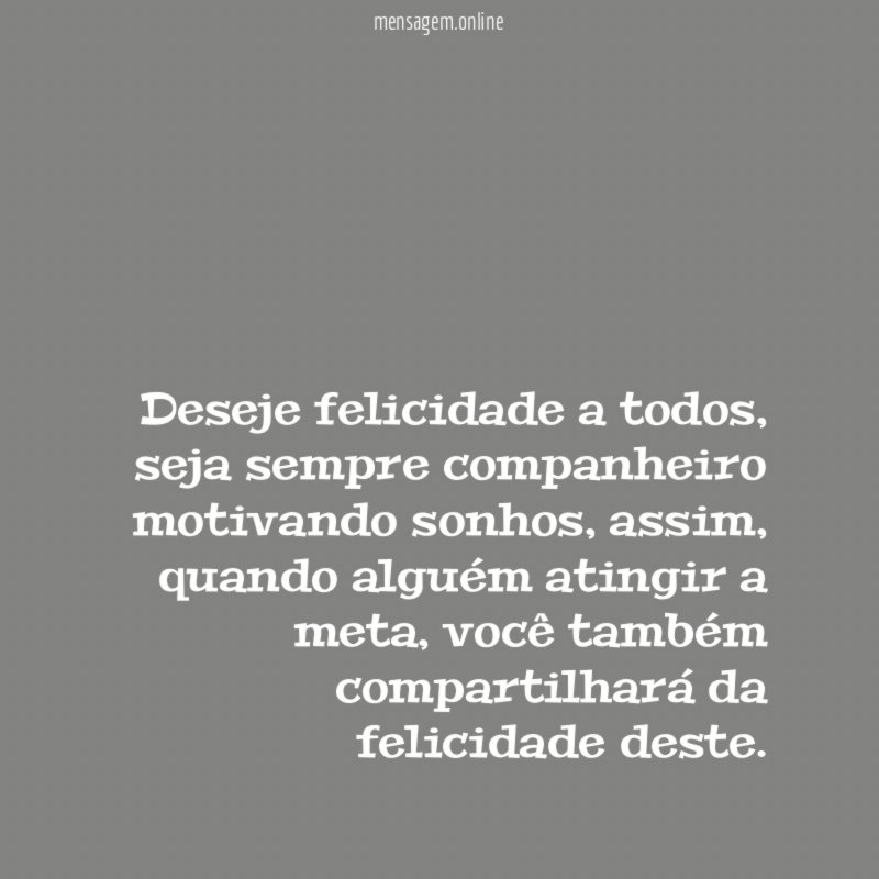 Deseje felicidade a todos
