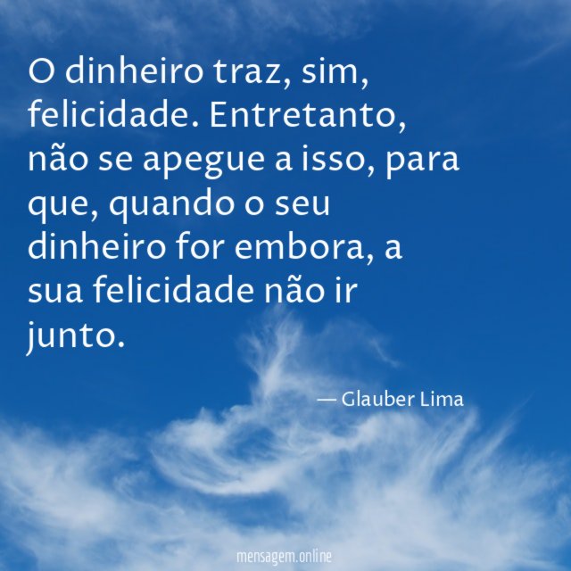 O dinheiro traz