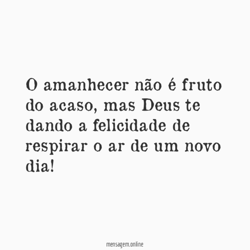 O amanhecer não é fruto do acaso