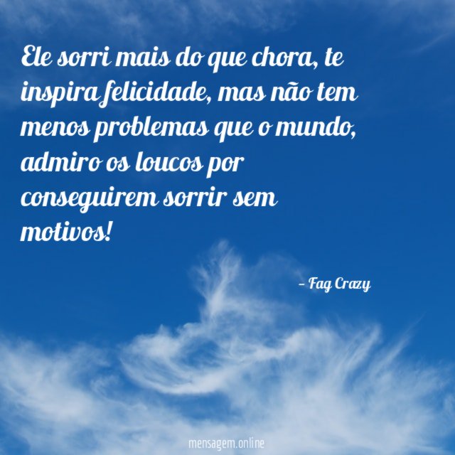 Ele sorri mais do que chora
