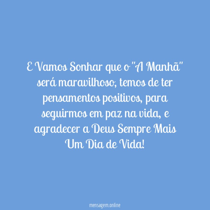 E Vamos Sonhar que o "A Manhã" será maravilhoso