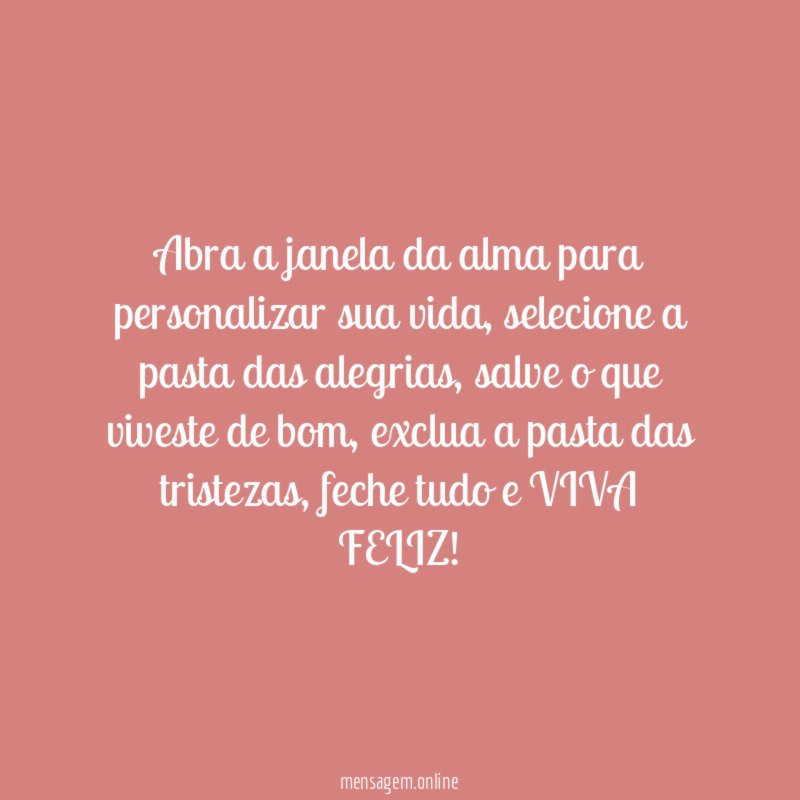 Abra a janela da alma para personalizar sua vida