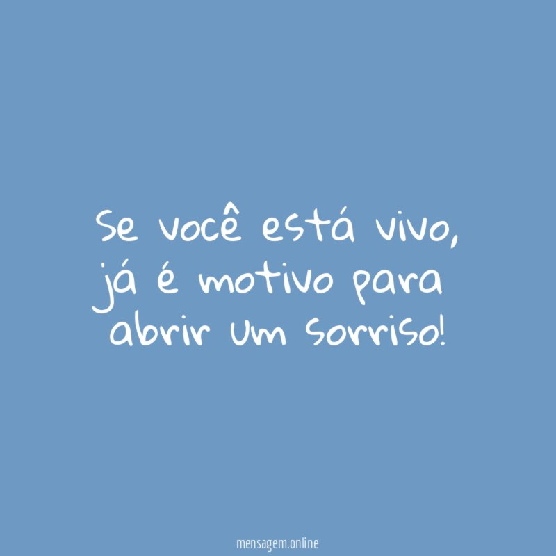 Se você está vivo