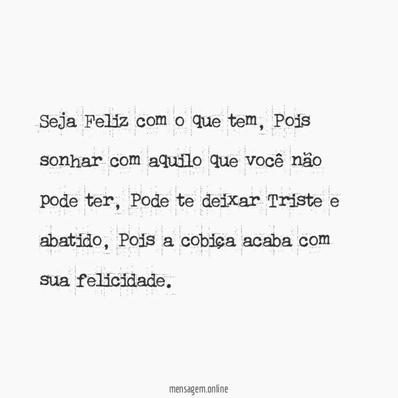 Seja Feliz com o que tem