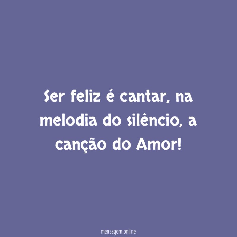 Ser feliz é cantar