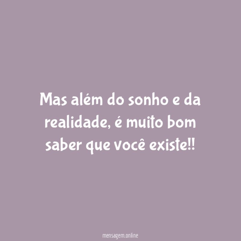 Mas além do sonho e da realidade