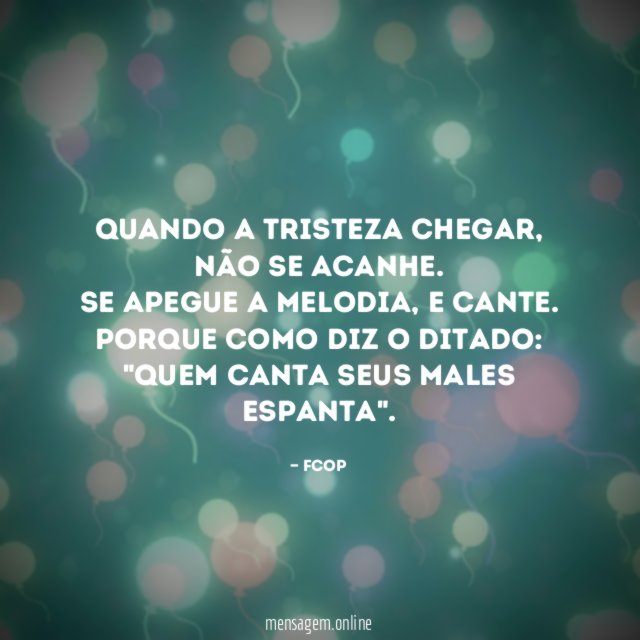 Quando a tristeza chegar