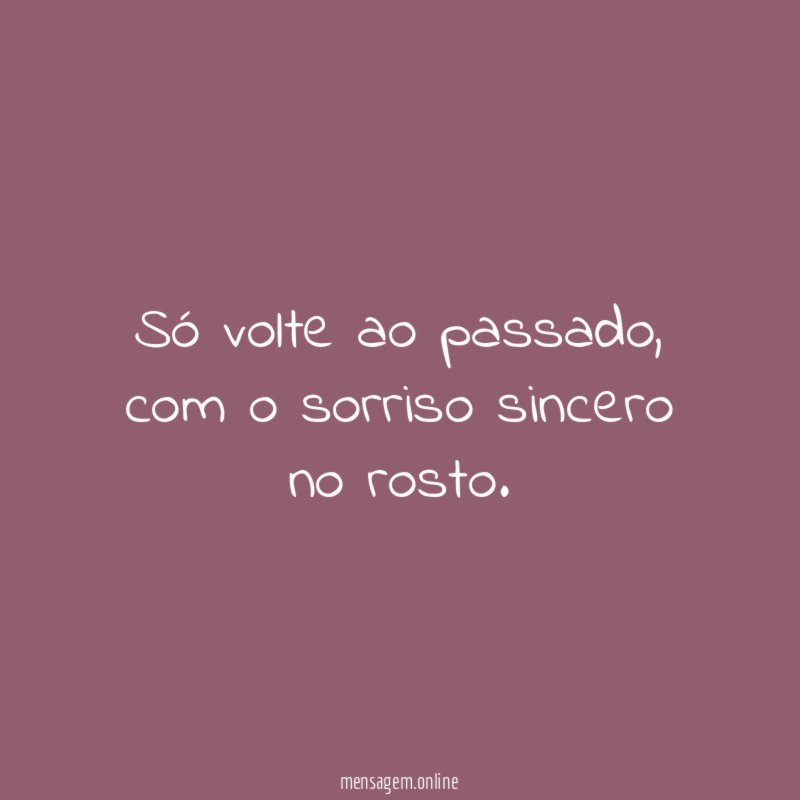 Só volte ao passado