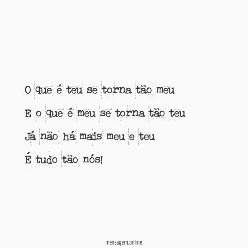 O que é teu se torna tão meu E