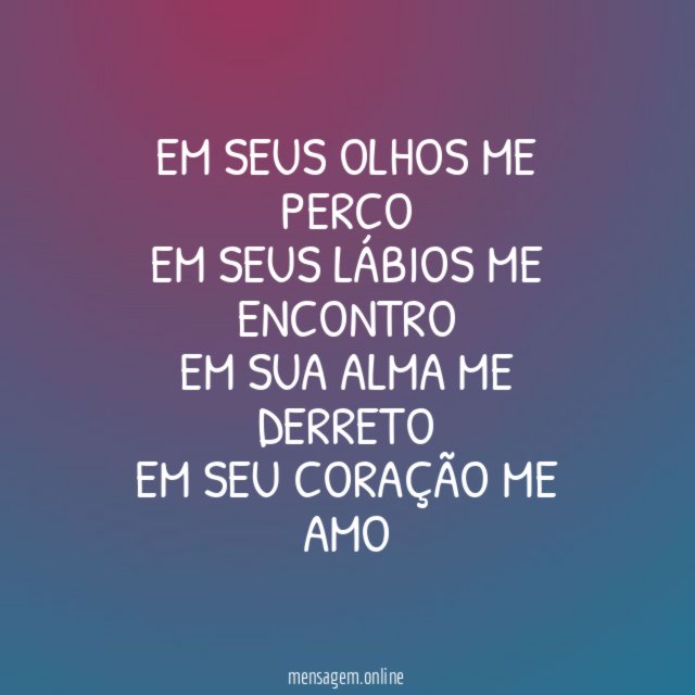 Em seus olhos me perco em seus lábios me