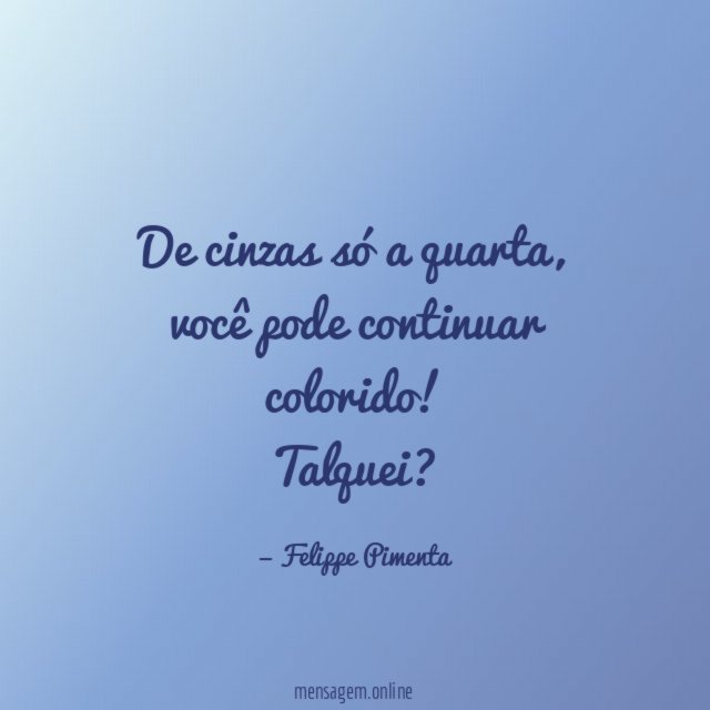 De cinzas só a quarta