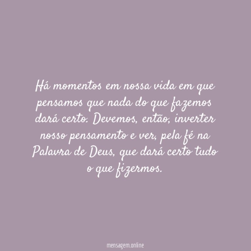 Há momentos em nossa vida em que pensamos