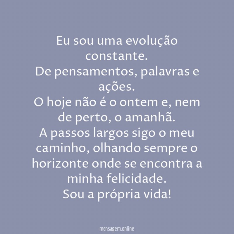 Eu sou uma evolução constante