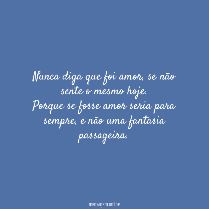 Nunca diga que foi amor