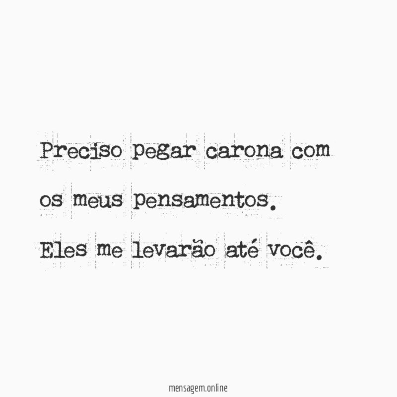Preciso pegar carona com os meus pensamentos