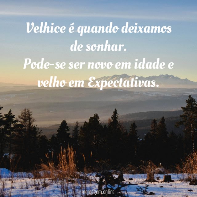 Velhice é quando deixamos de sonhar