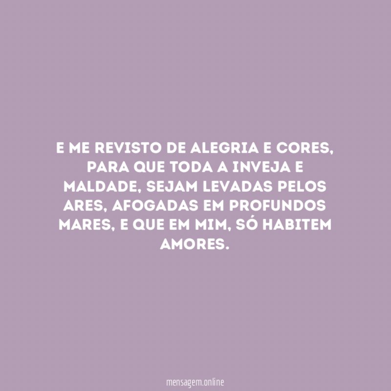 E me revisto de alegria e cores