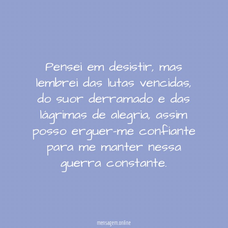 Pensei em desistir