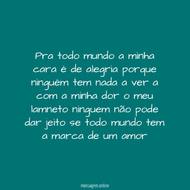 pra todo mundo a minha cara é de