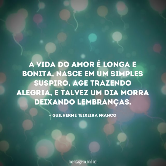 A vida do amor é longa e bonita