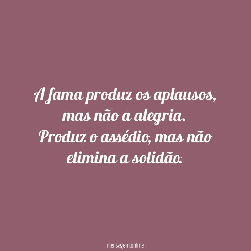 A fama produz os aplausos