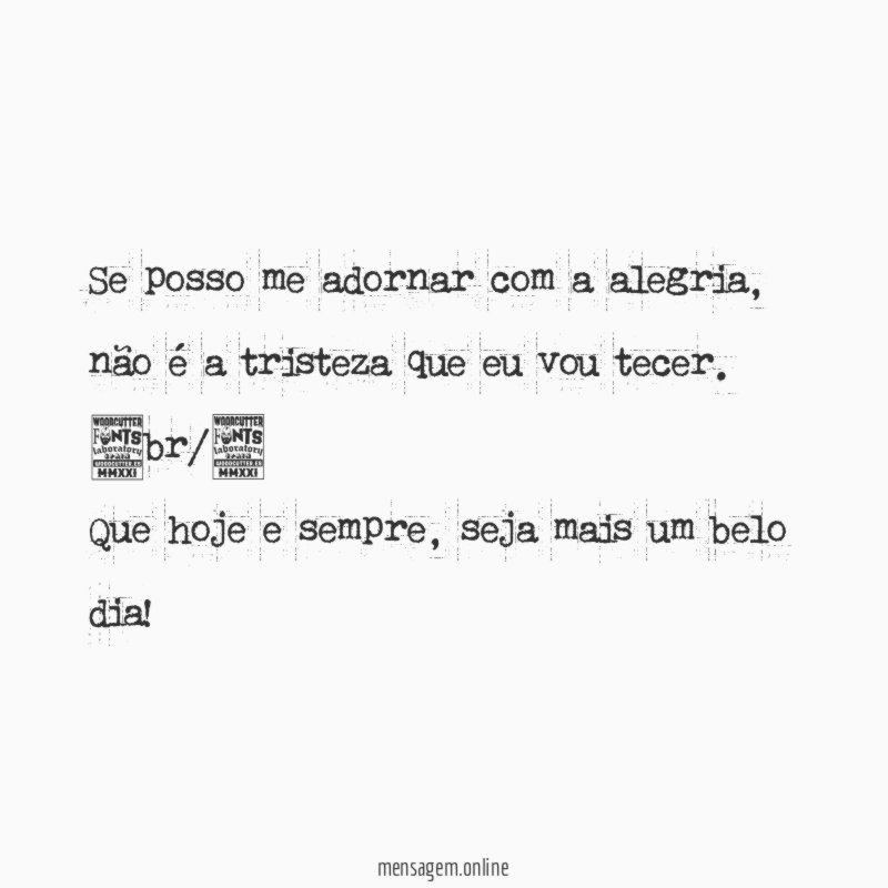 Se posso me adornar com a alegria