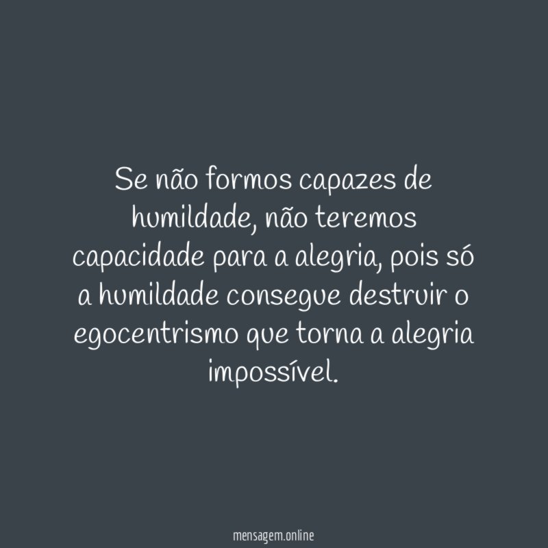 Se não formos capazes de humildade