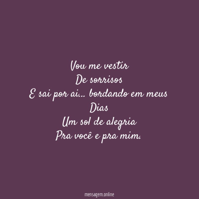 Vou me vestir De sorrisos E sai por ai