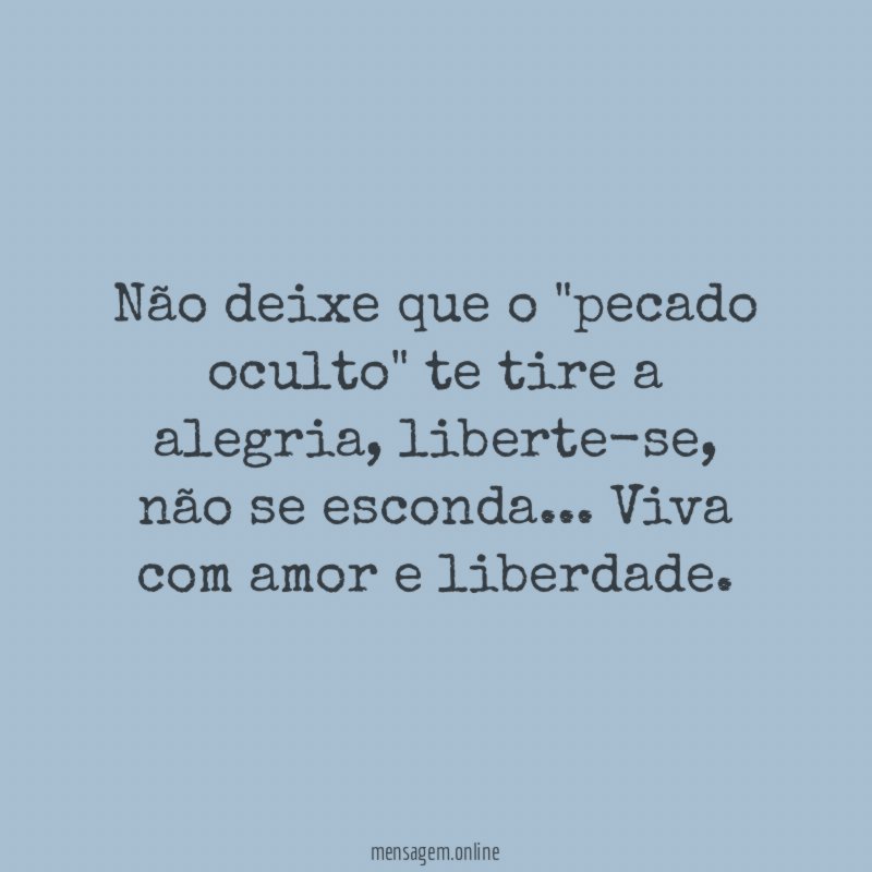 Não deixe que o "pecado oculto" te tire a alegria