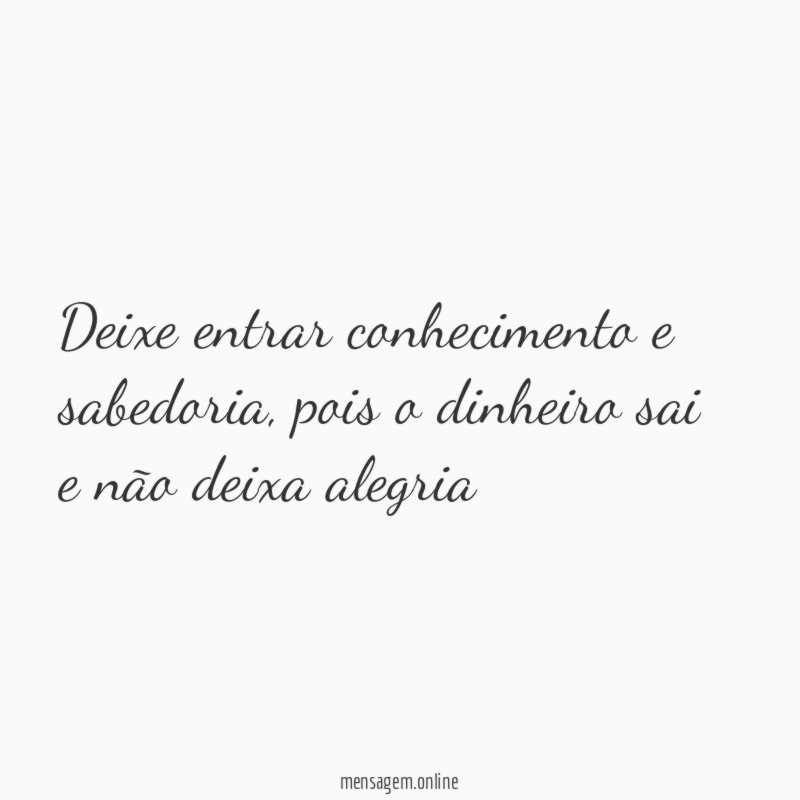 Deixe entrar conhecimento e sabedoria