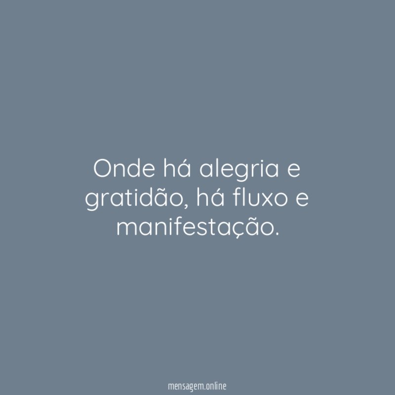 Onde há alegria e gratidão