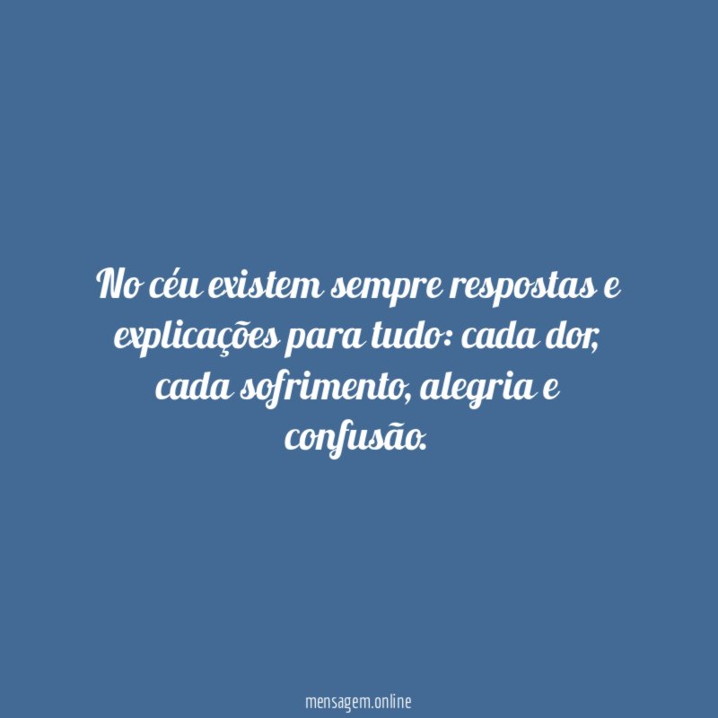 No céu existem sempre respostas e explicações para tudo