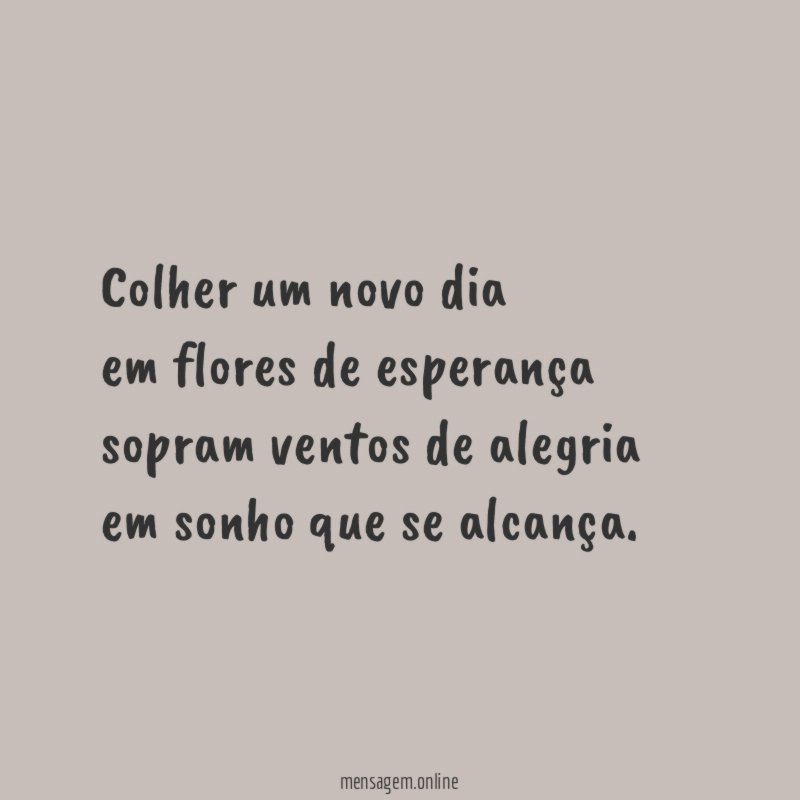 Colher um novo dia em flores de esperança sopram ventos