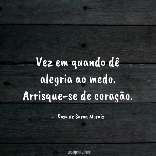 Vez em quando dê alegria ao medo